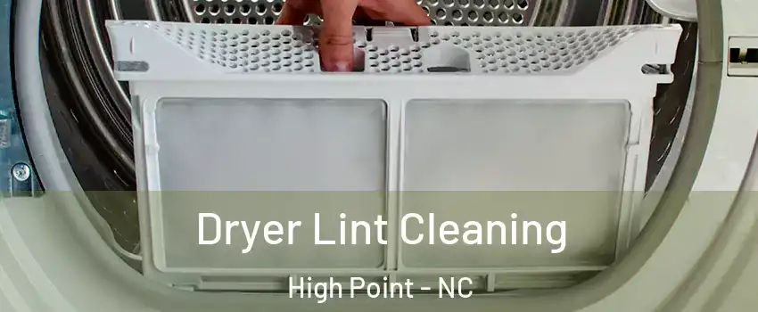 Dryer Lint Cleaning High Point - NC